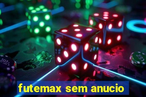 futemax sem anucio